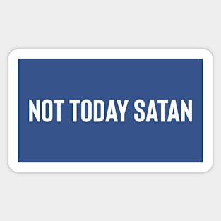 Not today satan Sticker